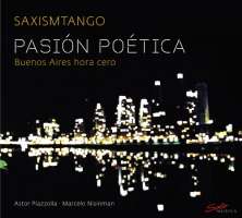 Pasión Poética - Buenos Aires hora cero - Astor Piazzolla, E.S. Discepolo, Virgillio Expósito, Marcelo Nisinman